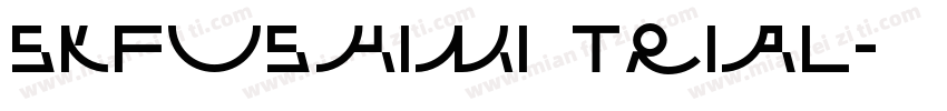SKFushimi Trial字体转换
